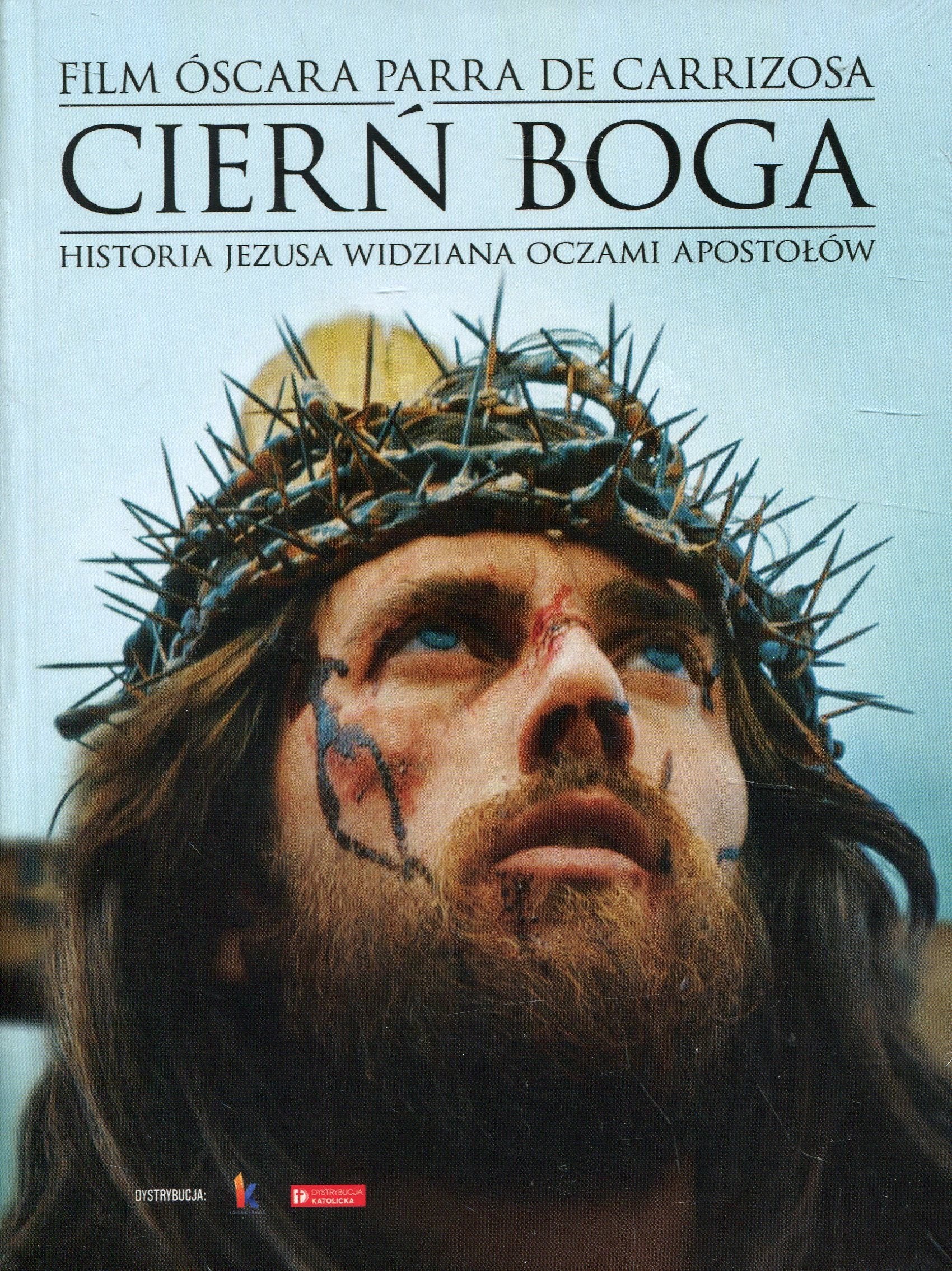 Ciern Boga: Historia Jezusa widziana oczami Apostolów Books