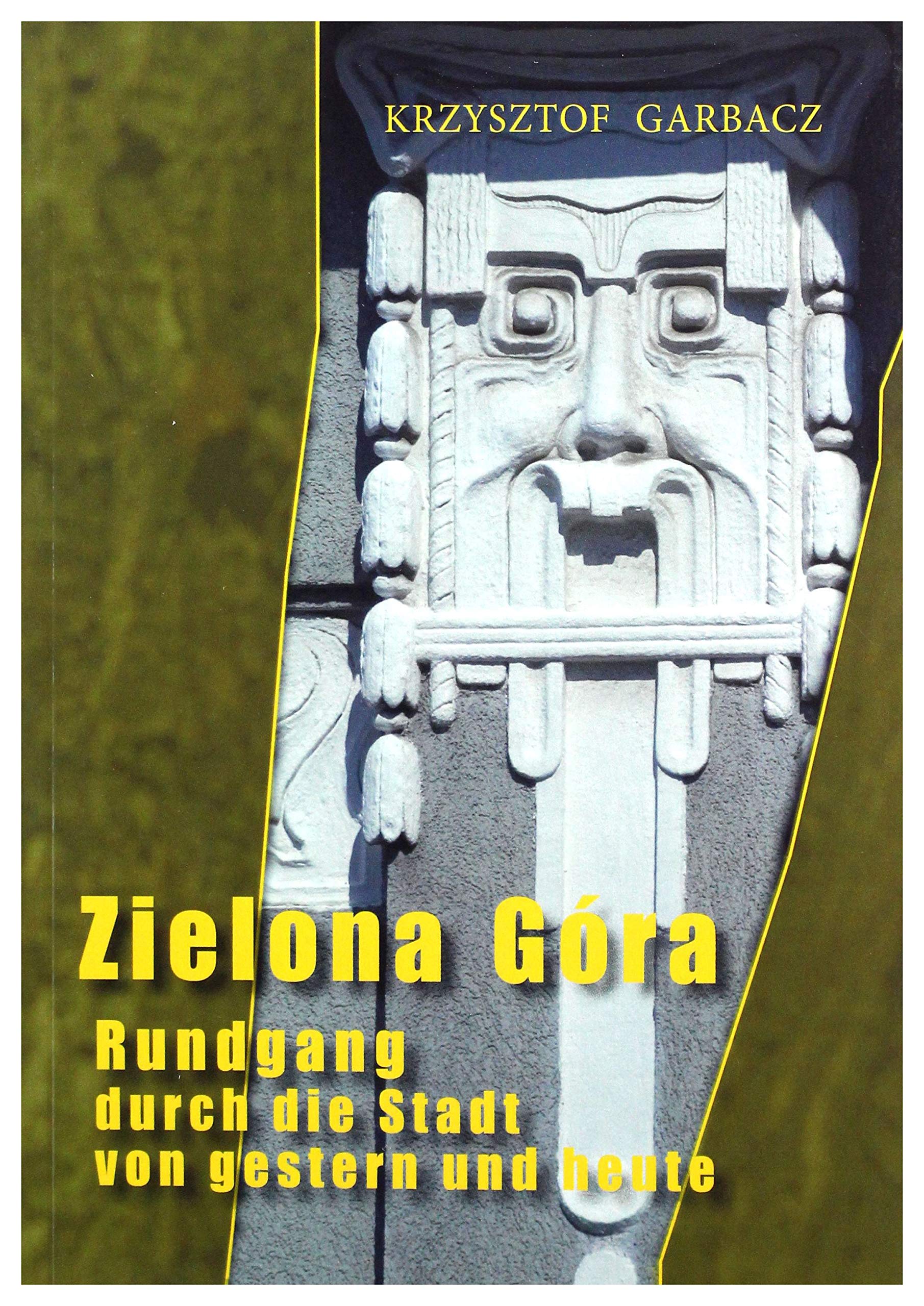 Zielona Góra. Spacer z przeszłością wer. niem - Krzysztof Garbacz Books