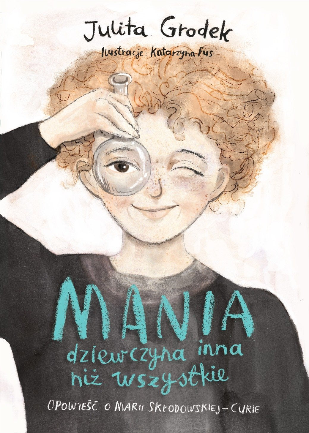Mania dziewczyna inna niż wszystkie: Opowieść o Marii Skłodowskiej-Curie Books