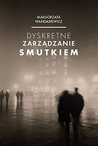 Dyskretne zarządzanie smutkiem Books