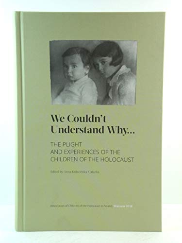 We Couldn't Understand Why...: The Plight and Experiences of the Children of the Holocaust Books