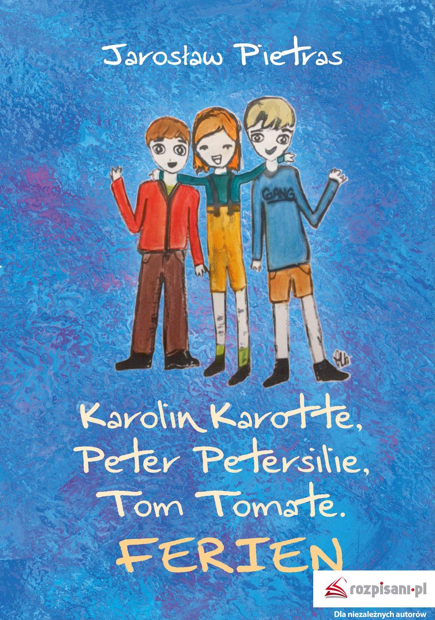 Karolin Karotte Peter Petersilie Tom Tomate Ferien book