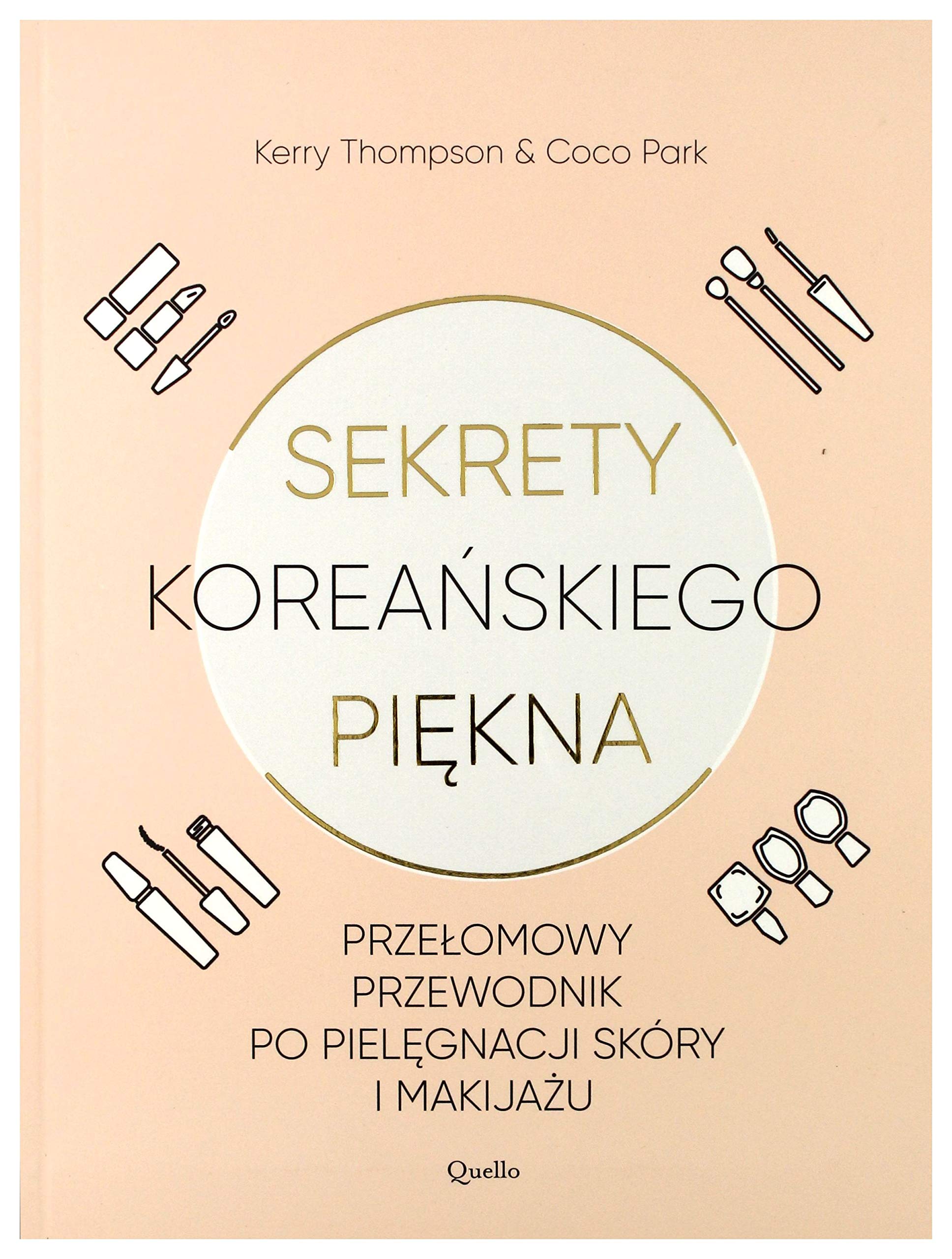 Sekrety koreańskiego piękna: Przełomowy przewodnik po pielęgnacji skóry i makijażu book