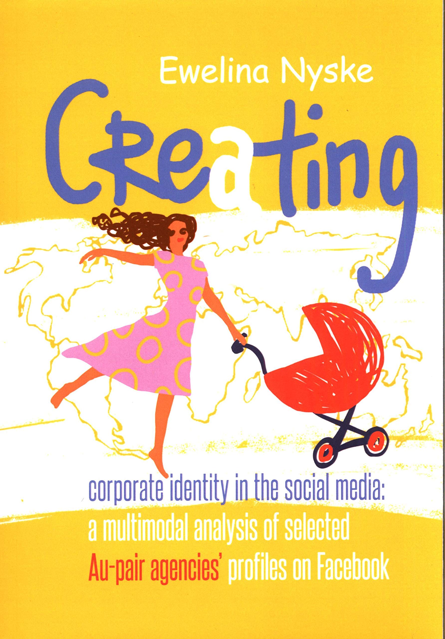 Creating corporate identity in the social media: a mulitmodal analysis of selected Au-pair agencies' profiles on Facebook Books