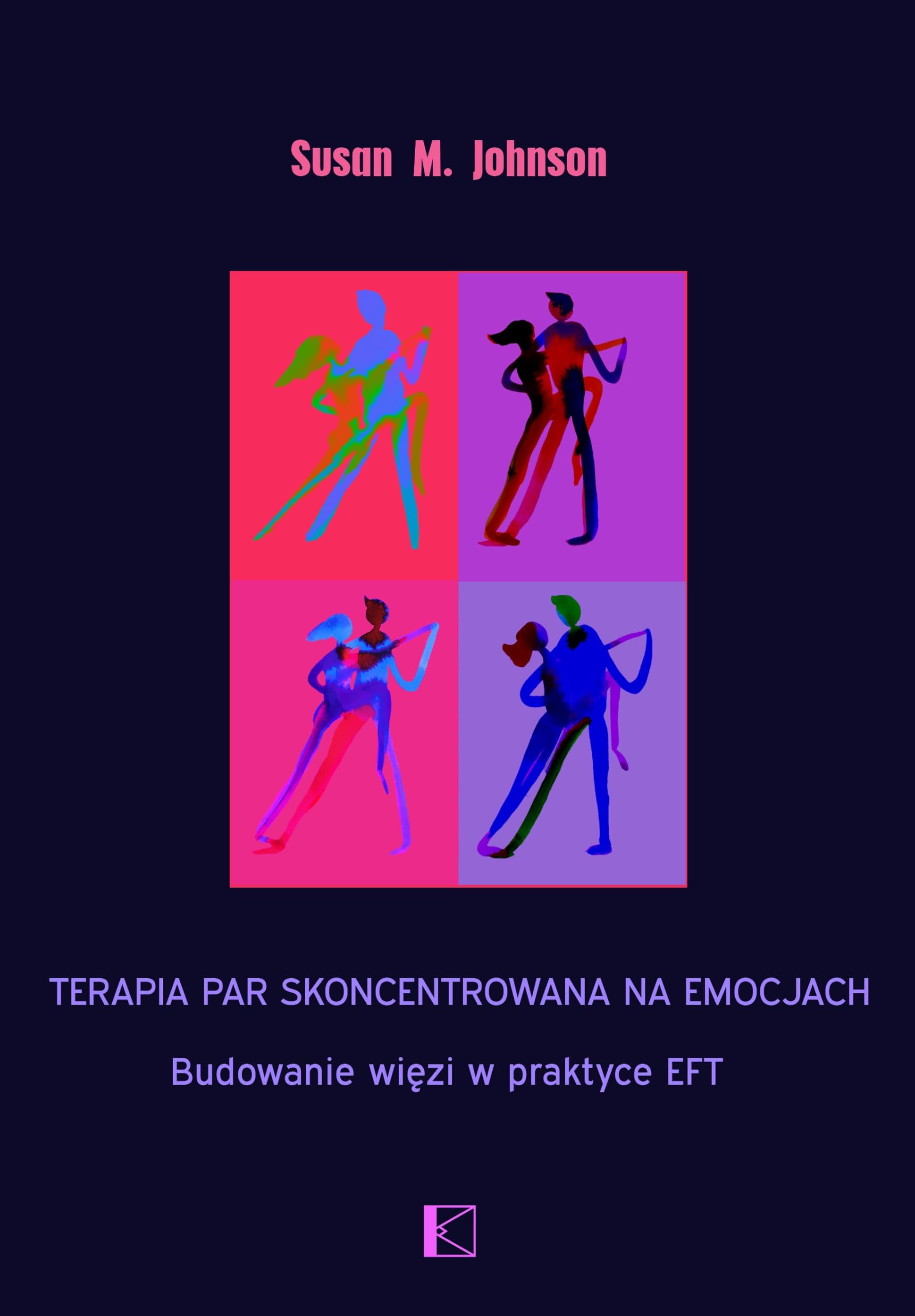Terapia par skoncentrowana na emocjach: Budowanie więzi w praktyce EFT Books