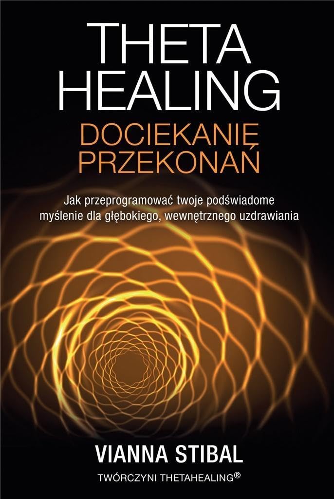 Theta Healing. Dociekanie przekonaĹ - Vianna Stibal Books
