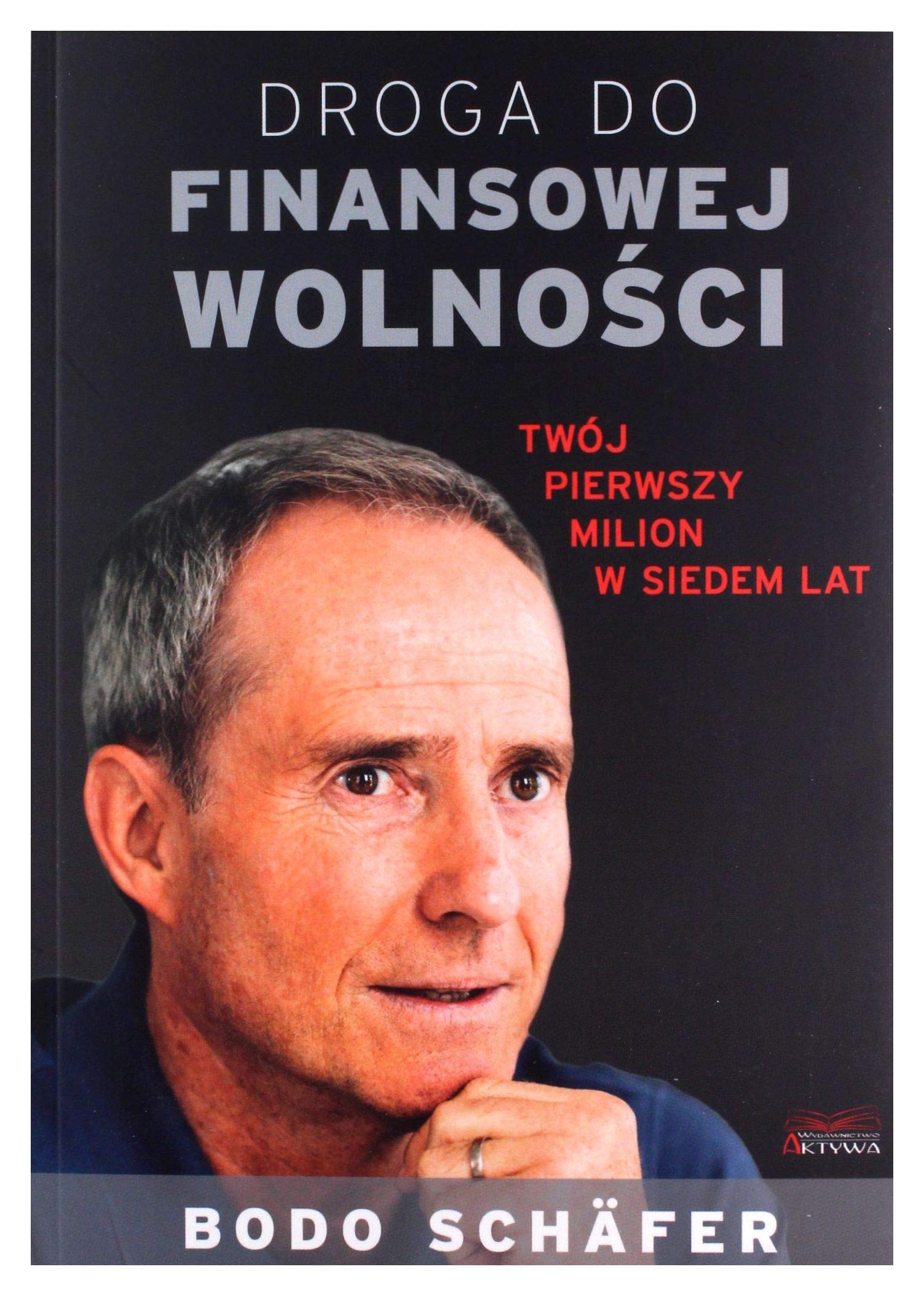 Droga do finansowej wolności: Twój pierwszy milion w siedem lat Books