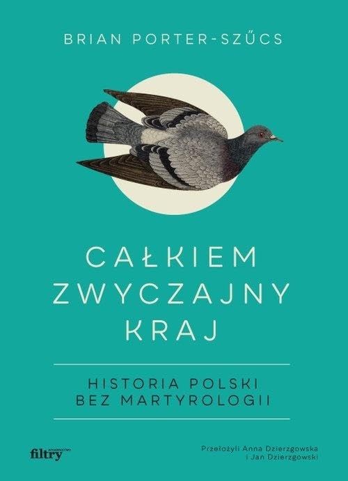 Całkiem zwyczajny kraj: Historia Polski bez martyrologii book