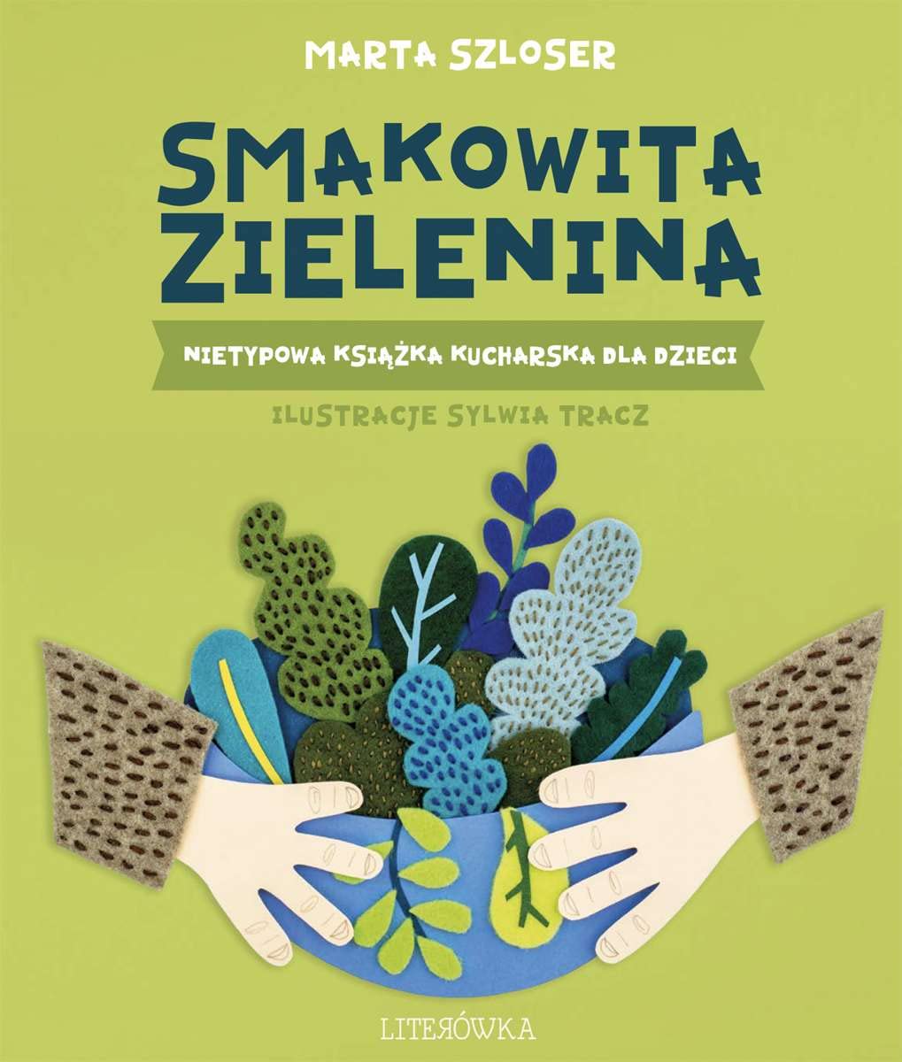 Smakowita zielenina: Nietypowa książka kucharska dla dzieci Books