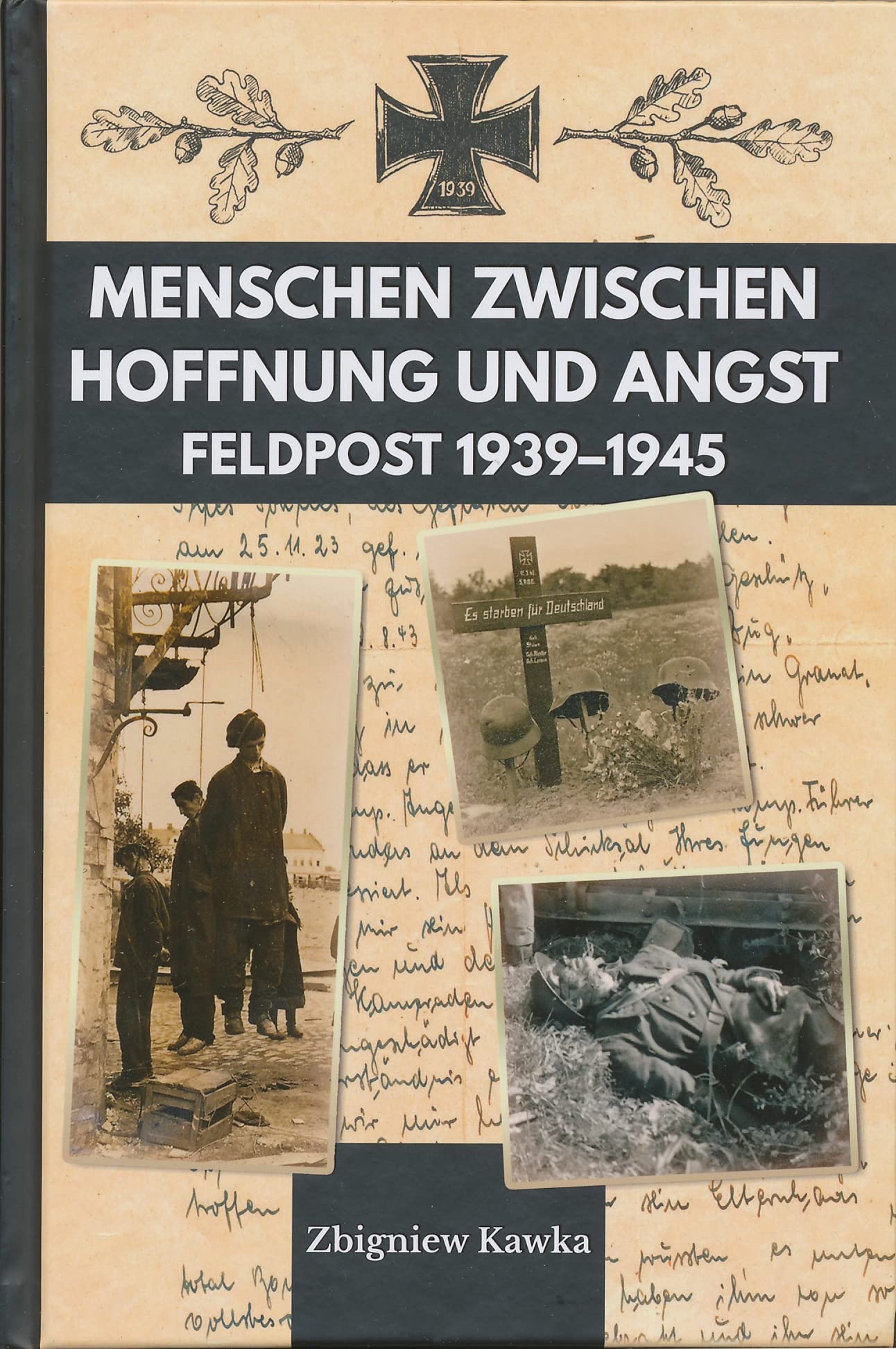 MENSCHEN ZWISCHEN HOFFNUNG UND ANGST: FELDPOST 1939-1945 Politics & History
