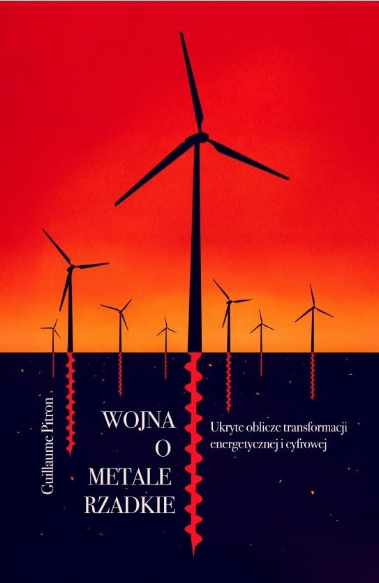 Wojna o metale rzadkie / Kogut: Ukryte oblicze transformacji energetycznej i cyfrowej Books
