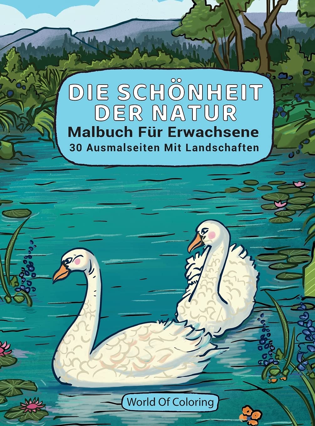Malbuch Fr Erwachsene: Die Schnheit Der Natur, 30 Ausmalseiten Mit Landschaften (Welt Der Natur Ausmalbcher, Band 2) Film, Art & Culture