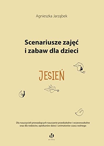 Scenariusze zajęć i zabaw dla dzieci Jesień Books