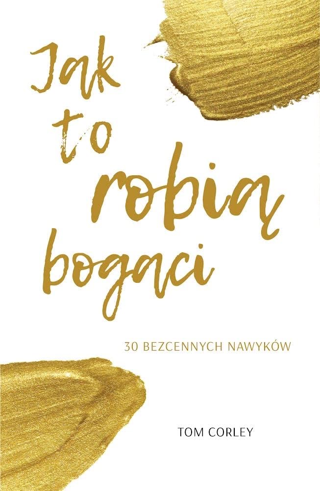 Jak to robią bogaci: 30 bezcennych nawyków Books