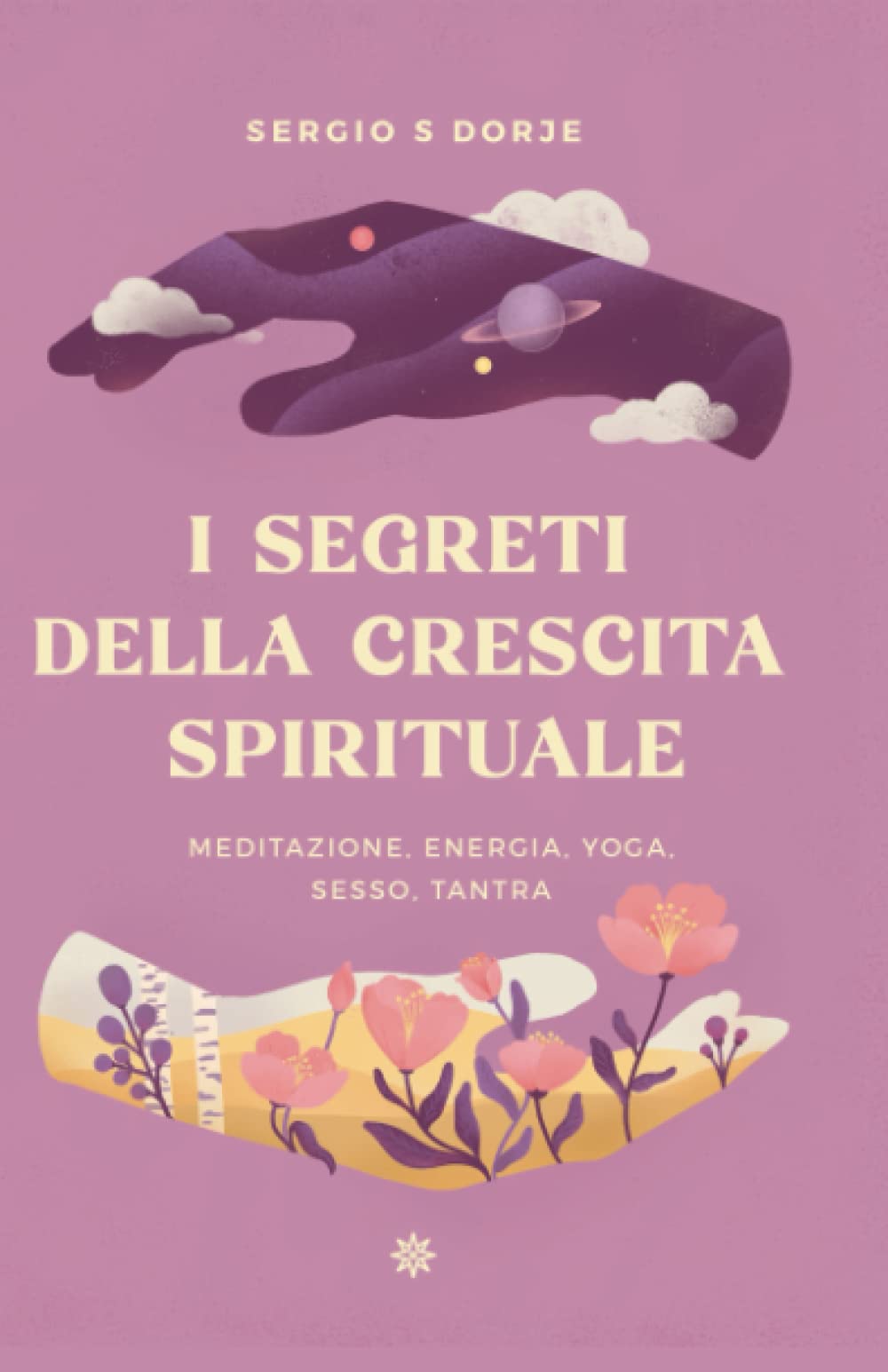 I segreti della crescita spirituale, meditazione, energia, yoga, sesso, tantra Lifestyle