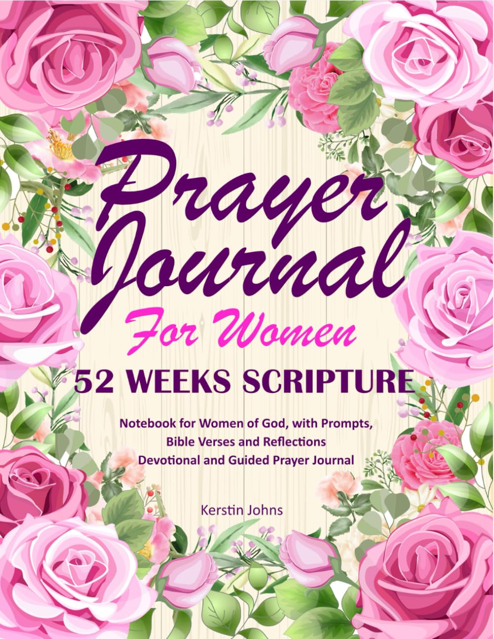 Prayer Journal For Women 52 Week Scripture, Notebook for Woman of God, With Prompts, Bible Verses and Reflections, Devotional and Guided Prayer Journal. Religion & Esotericism