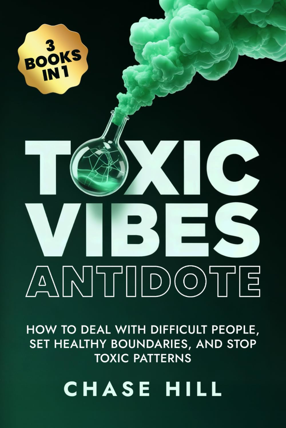 Toxic Vibes Antidote (3 Books in 1) Partnership & Love