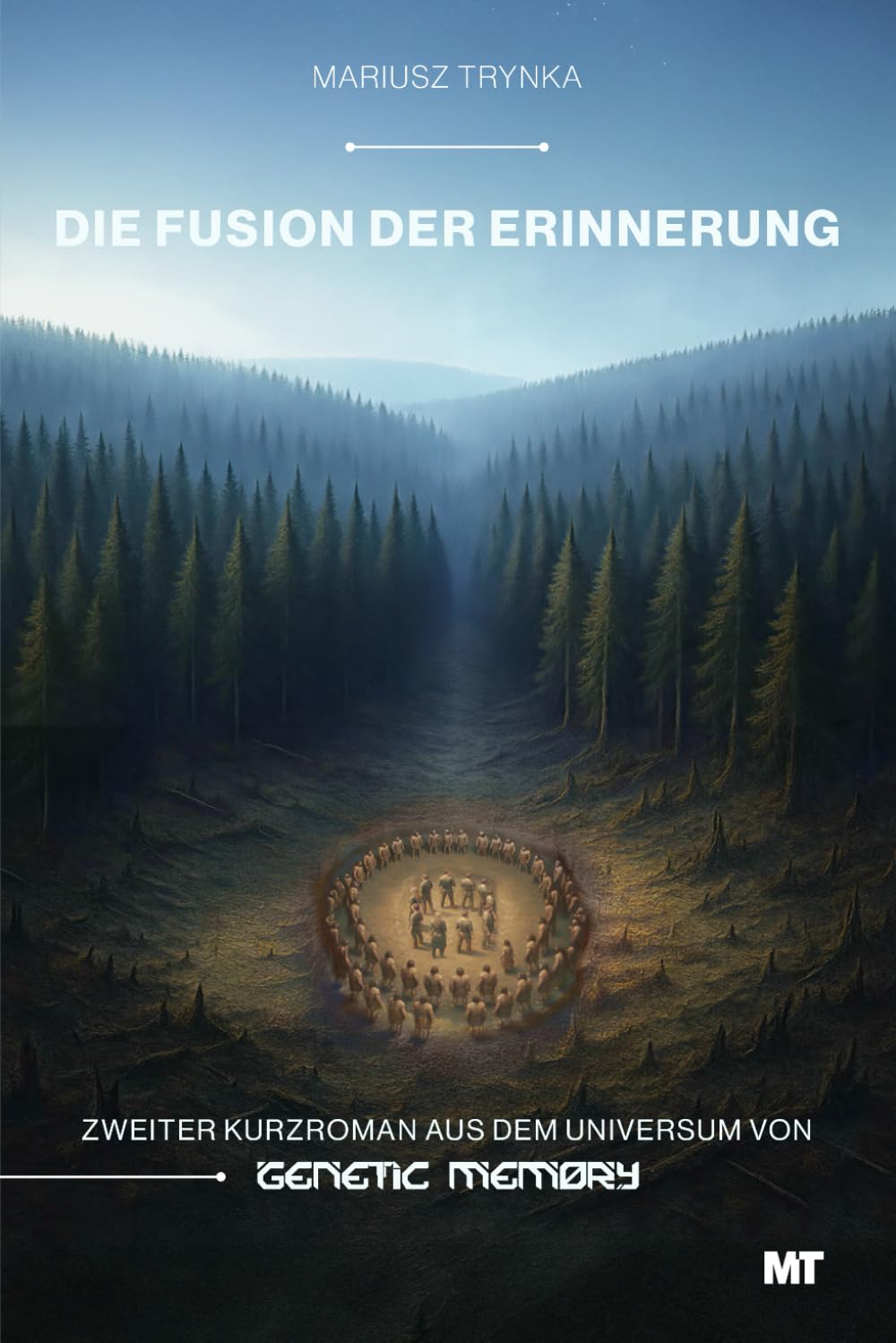 Die Fusion der Erinnerung: Zweiter Kurzroman aus dem Universum von GENETIC MEMORY (GENETIC MEMORY (DEUTSCHE EDITION)) Natural Sciences