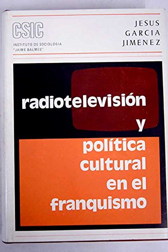 Radiotelevisión y política cultural en el franquismo book