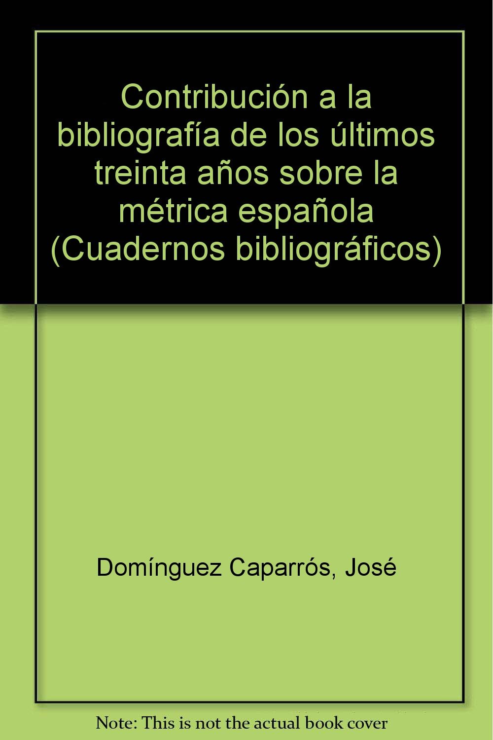 Contribución a la bibliografía de los últimos treinta años sobre la métrica española (Cuadernos Bibliográficos, Band 50) Reference Books