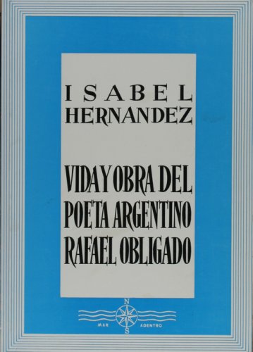 Vida y obra del poeta argentino Rafael Obligado book