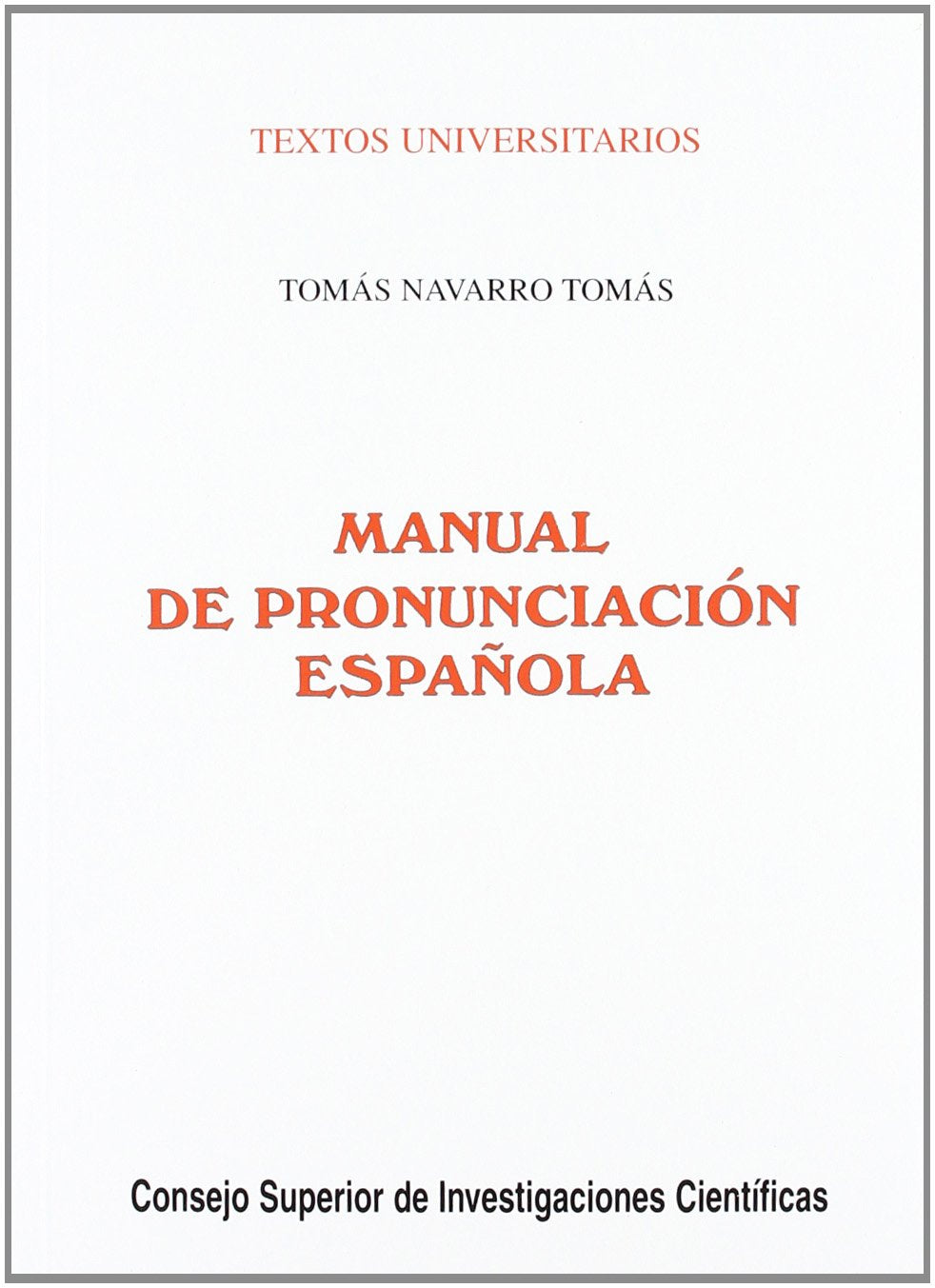 Manual de pronunciación española (Textos Universitarios, Band 3) Foreign Languages ​​& Dictionaries