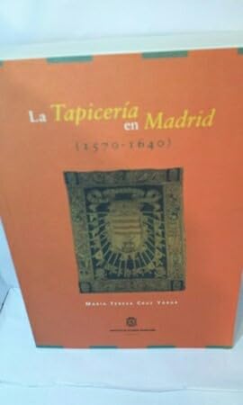 La tapiceria en Madrid, 1570-1640 book