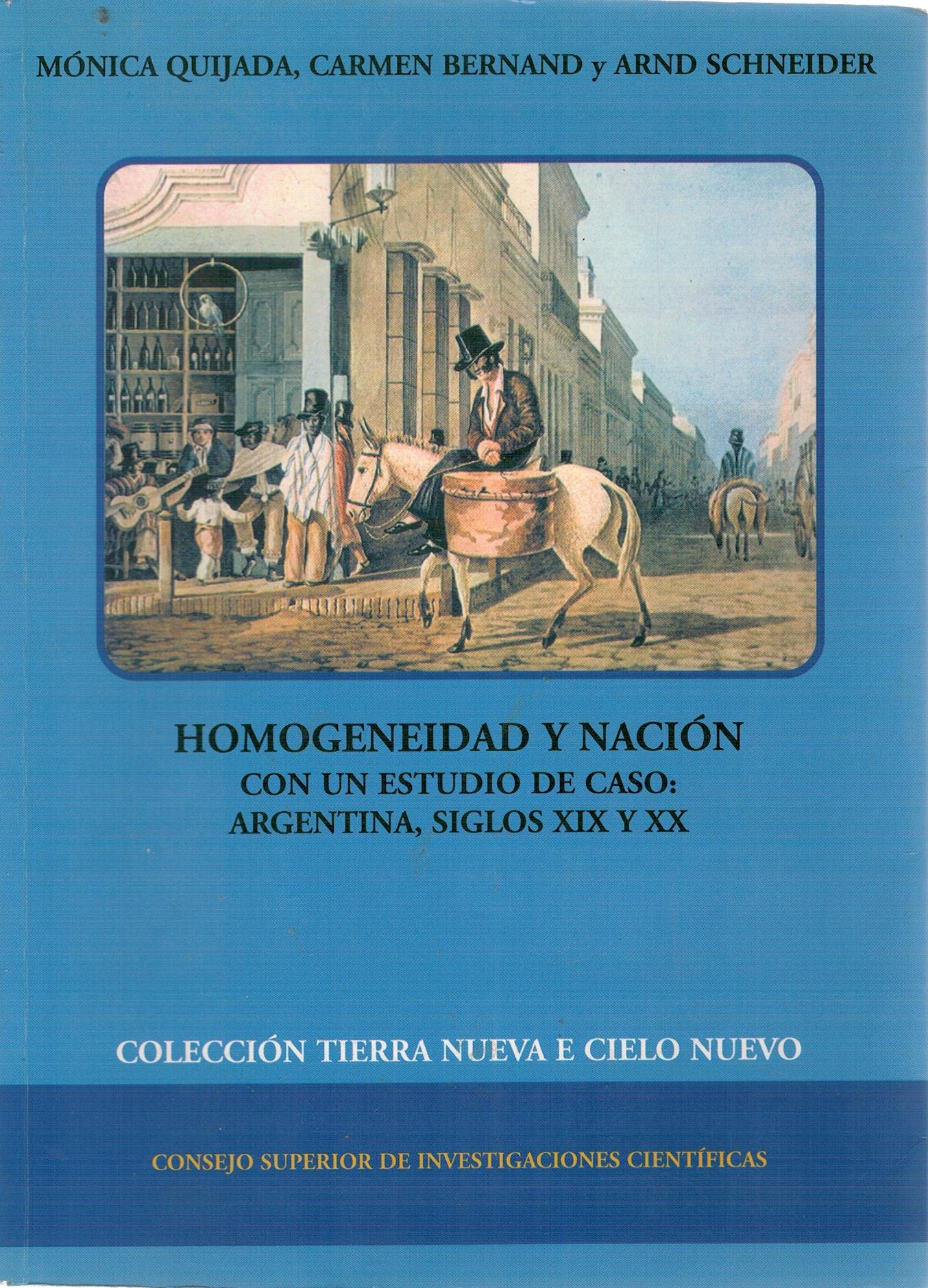 Homogeneidad y nación con un estudio de caso: Argentina siglos XIX y XX (Tierra Nueva e Cielo Nuevo, Band 42) Politics & History