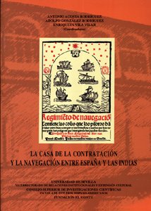 La Casa de la Contratación y la navegación entre España y Las Indias (Colección Actas, Band 37) Social Sciences