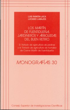 Los Martín de Fuentidueña, jardineros y arbolistas del Buen Retiro : el Tratado de agricultura de jardines y el Tratado de agricultura de hortaliza de ... de hortaliza de Cosme Martín de Fuentidueña book