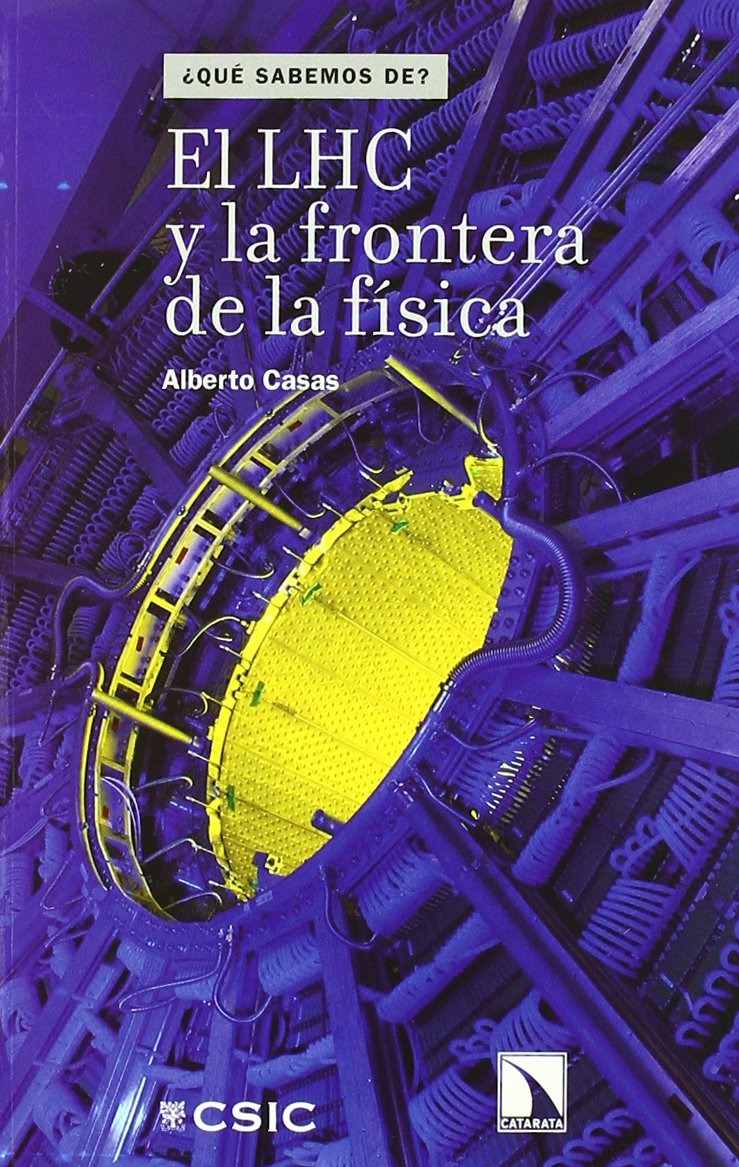 El LHC y la frontera de la física (¿Qué sabemos de...?, Band 1) Learning & Reference