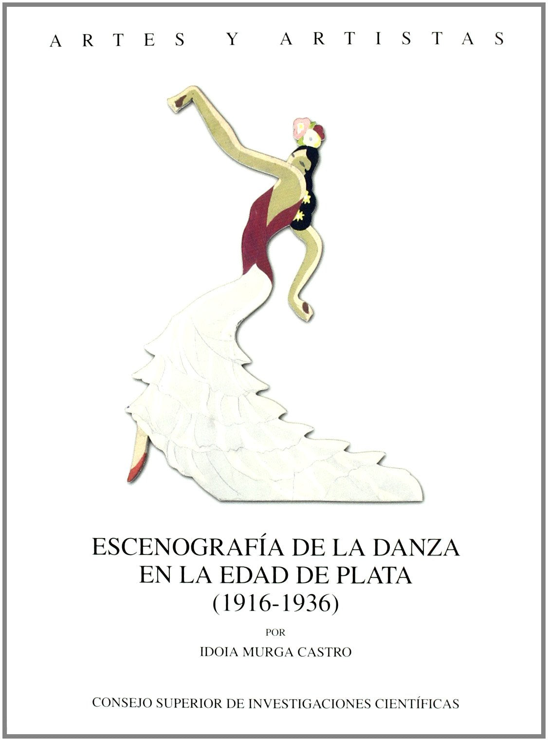 Escenografía de la danza en la Edad de Plata (1916-1936) (Artes y Artistas, Band 63) Books