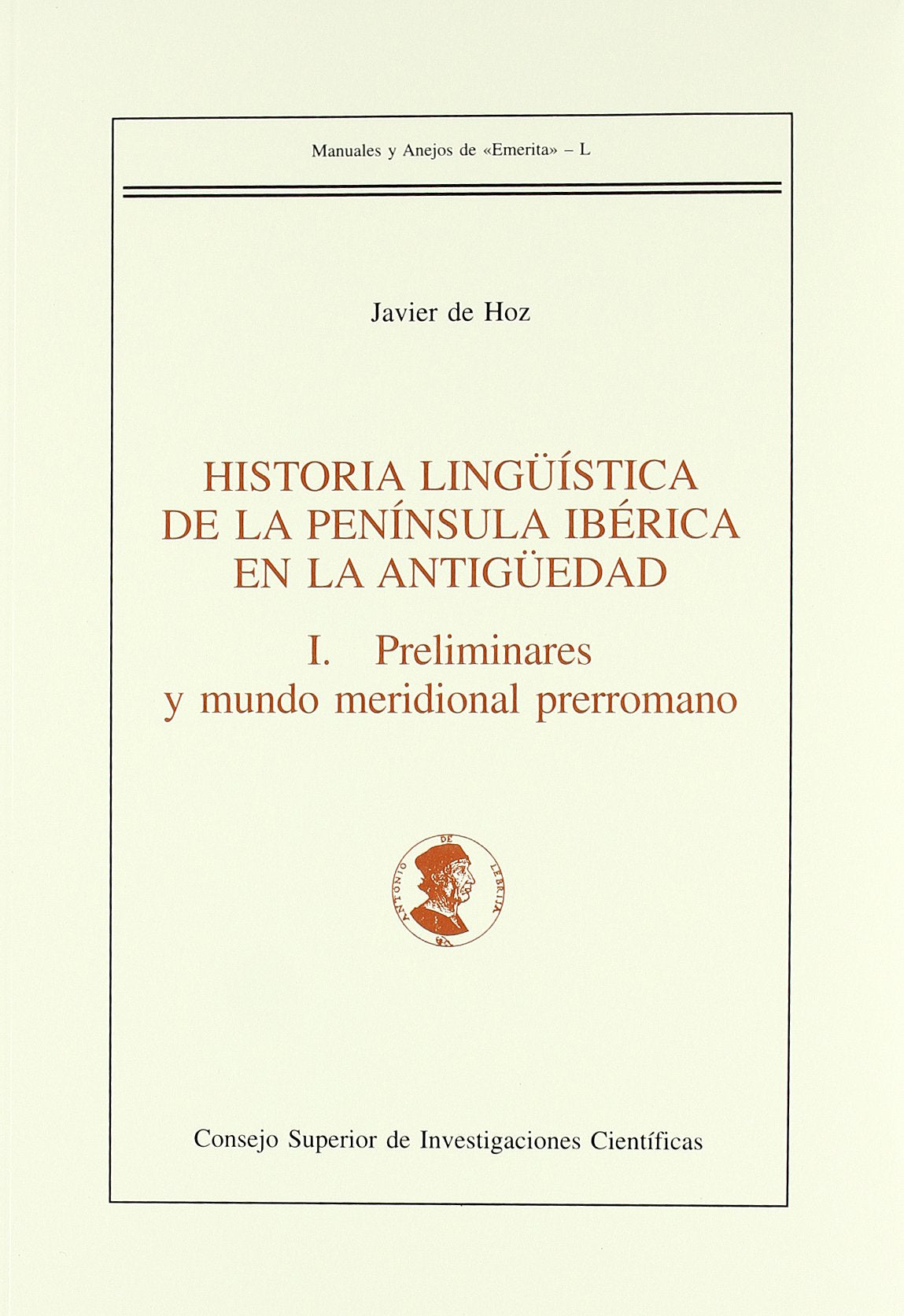 Preliminares y mundo meridional prerromano (Manuales y Anejos de Emérita, Band 50) Social Sciences