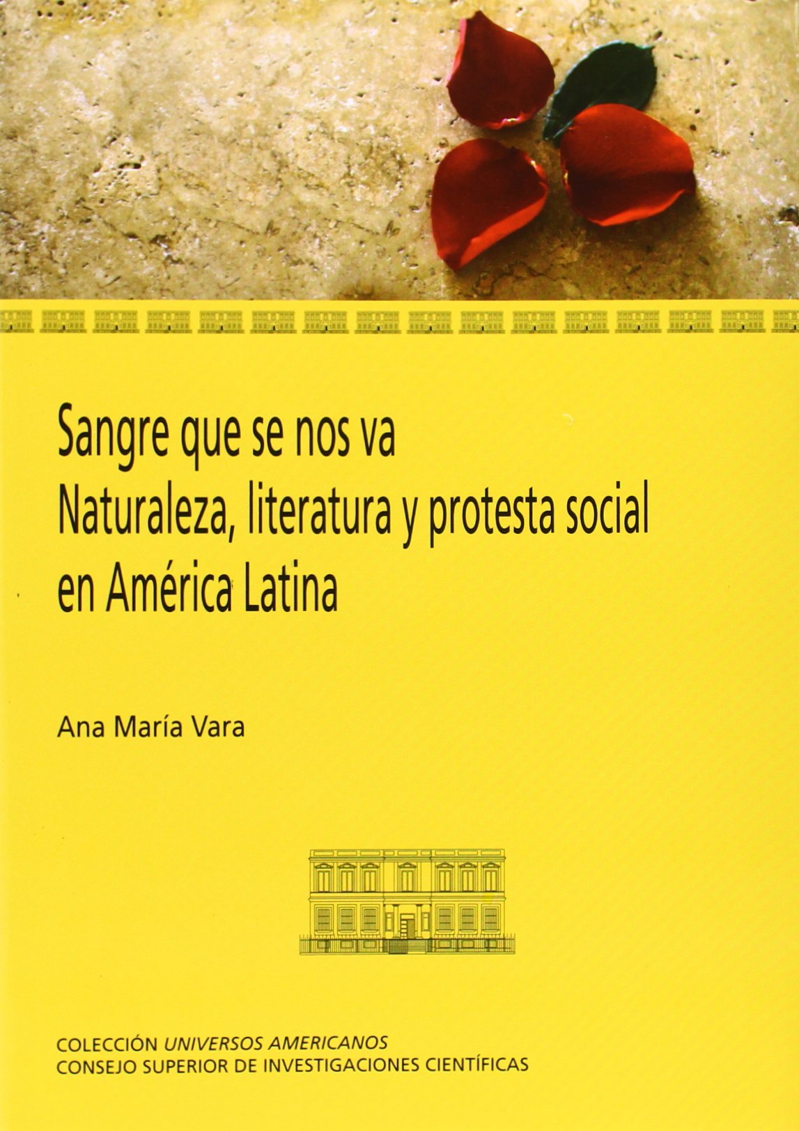 Sangre que se nos va : naturaleza, literatura y protesta social en América latina: Naturaleza, literatura y protesta social en América latina book