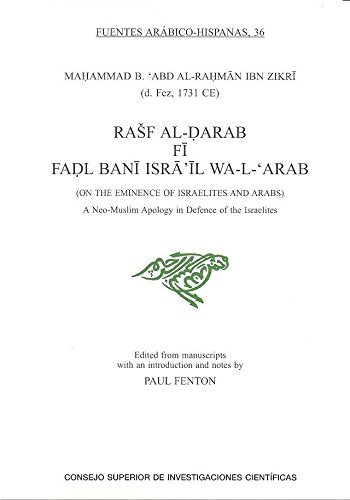 Rasf Al-Darab Fi Fadl Bani Isra 'Il Wa-L'Arab : on the eminence of Israelites and Arabs : a neo-Muslim apology in defense of the Israelites (Fuentes Arábico-Hispanas, Band 36) Contemporary literature Books