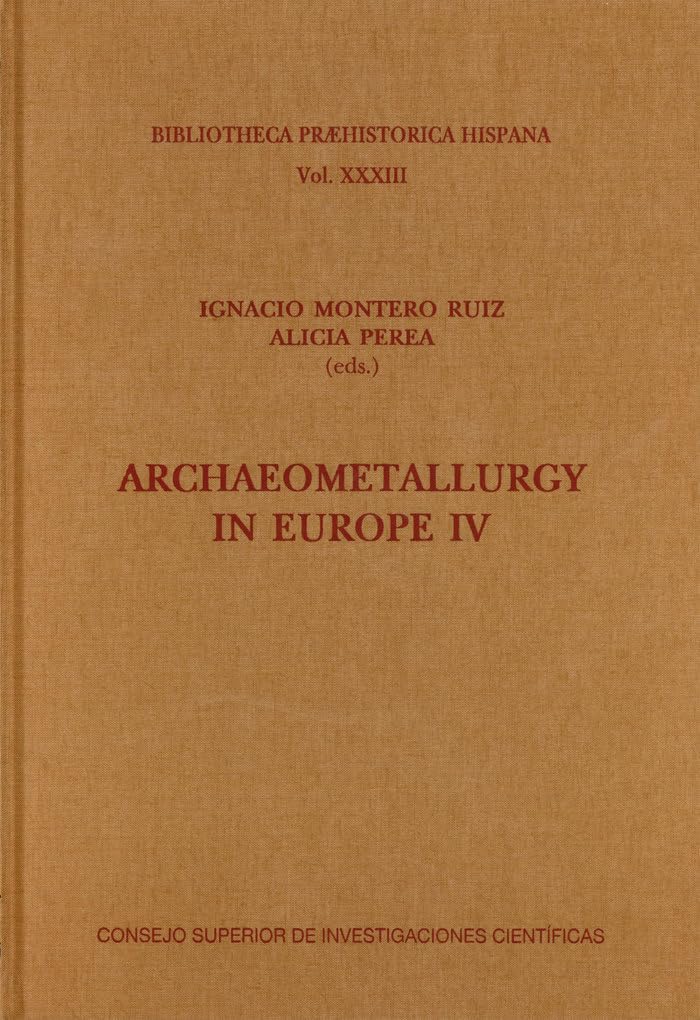 IV Archaeometallurgy in Europe International Conference : celebrated 1st-3rd of June of 2015, Madrid (Biblioteca Praehistorica Hispana, Band 33) Social Sciences