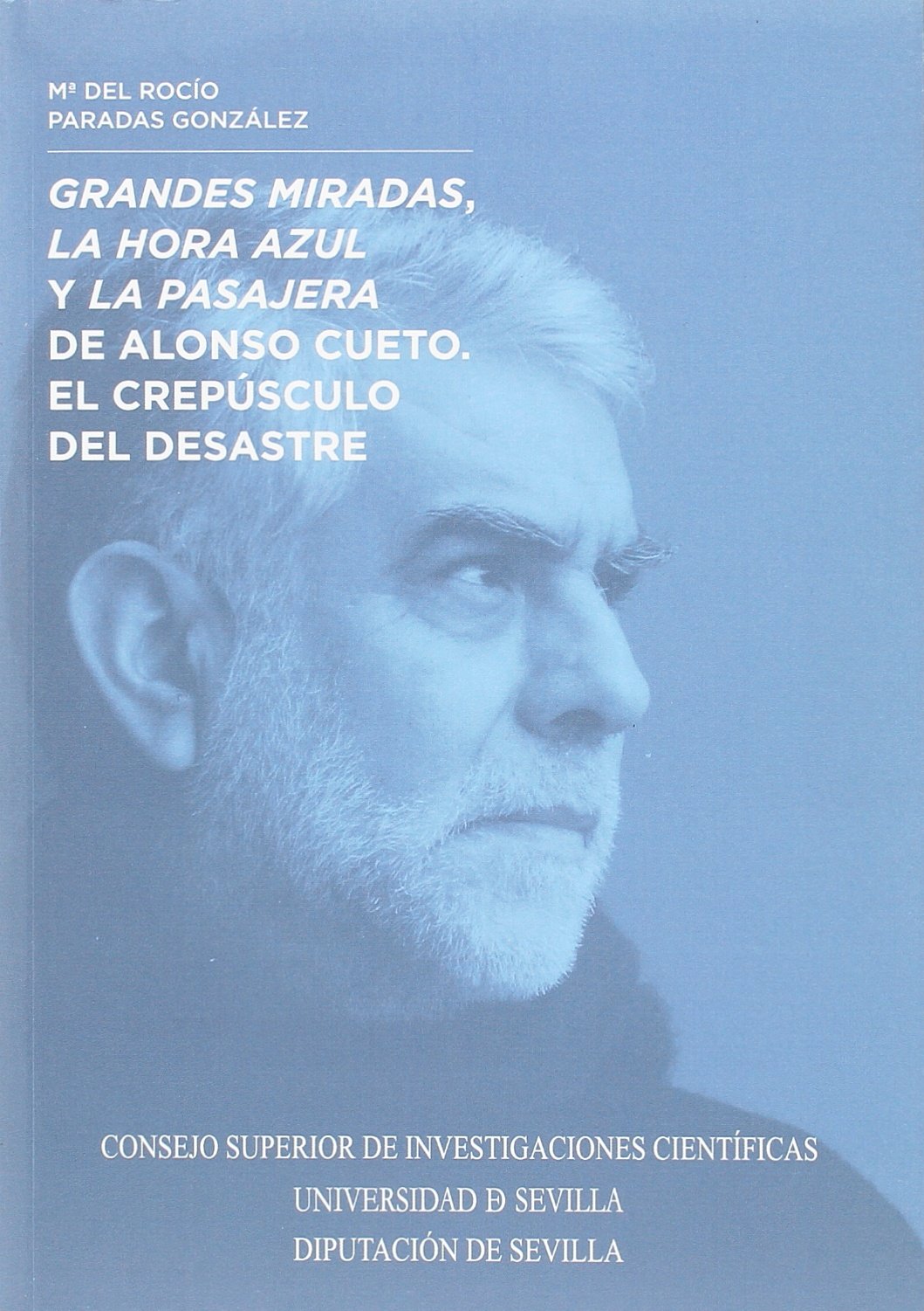 "Grandes miradas", "La hora azul" y "La pasajera", de Alonso Cueto : el crepúsculo del desastre Contemporary literature