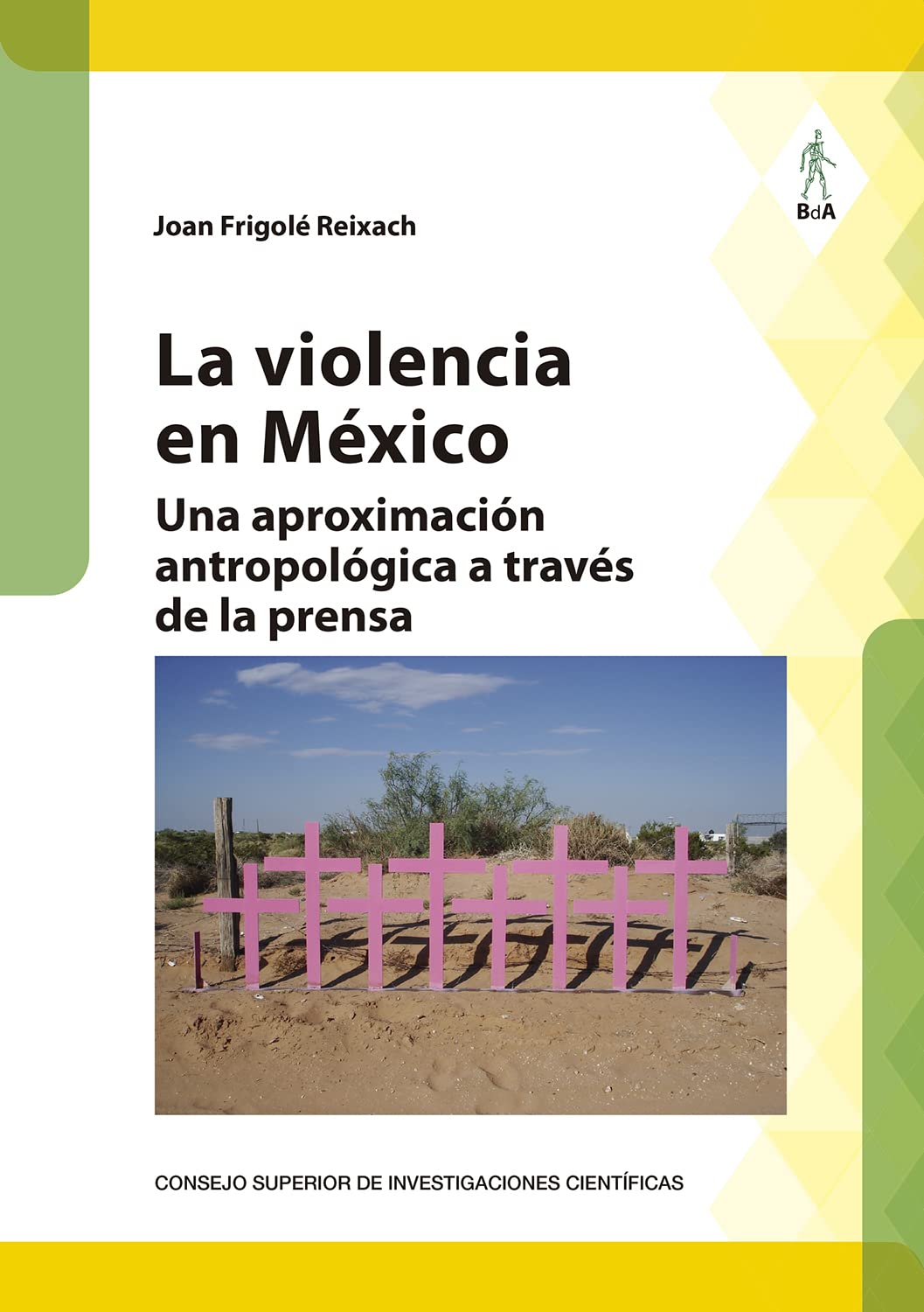 La violencia en México : una aproximación antropológica a través de la prensa (Biblioteca de Antropología, Band 62) Books