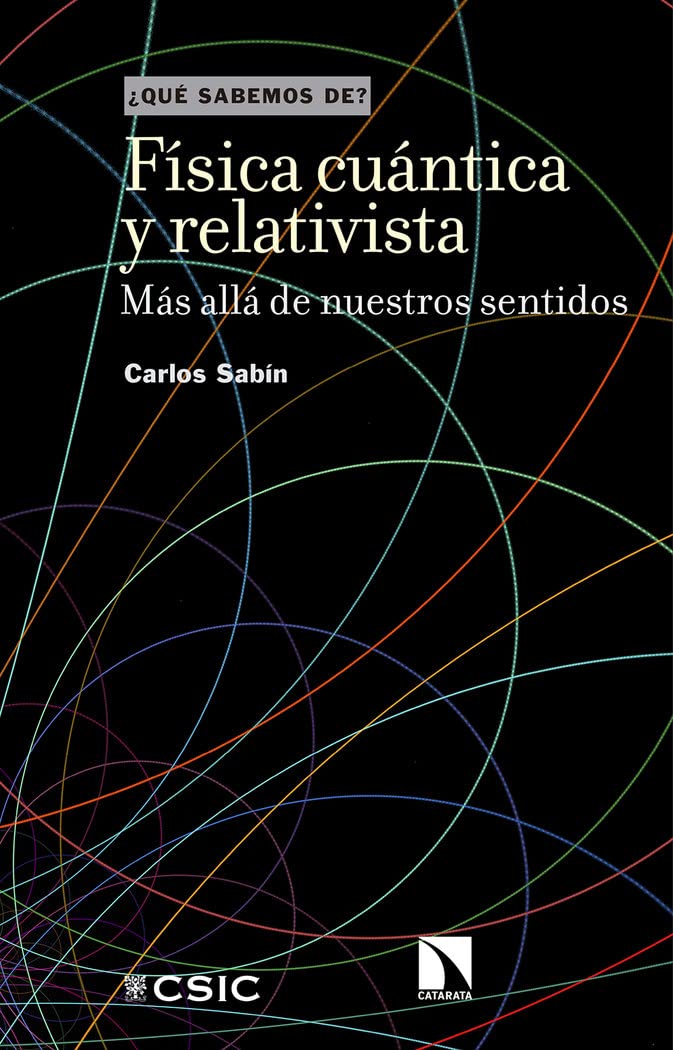 Física cuántica y relativista : más allá de nuestros sentidos book
