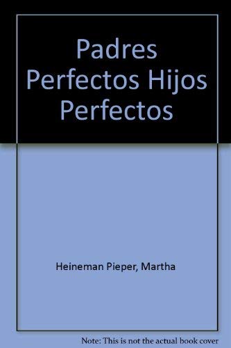 Padres perfectos, hijos perfectos book