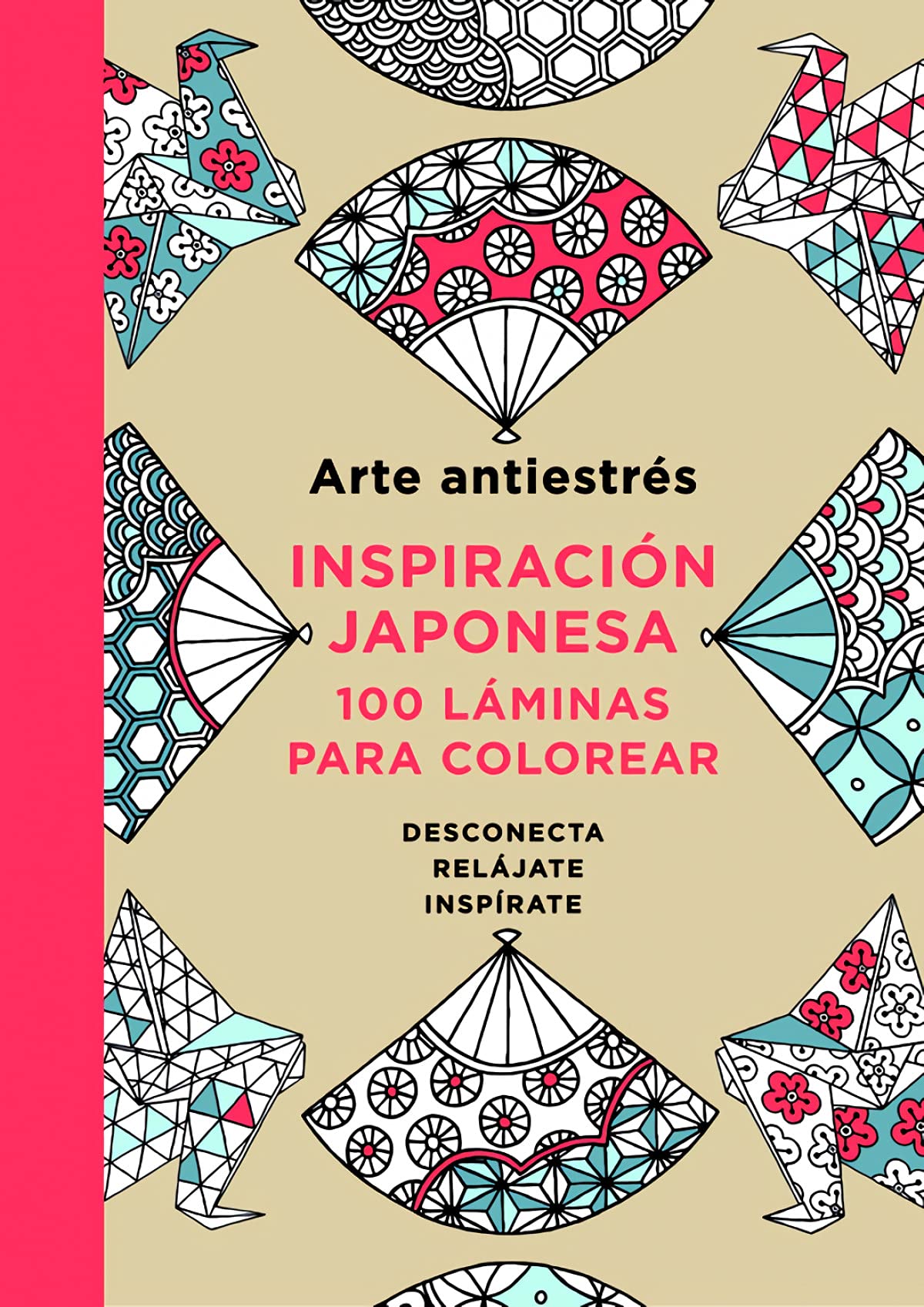 Arte antiestrés: 100 láminas de inspiración japonesa para colorear Social Sciences