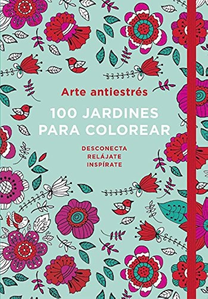Arte antiestrés: 100 jardines para colorear Social Sciences
