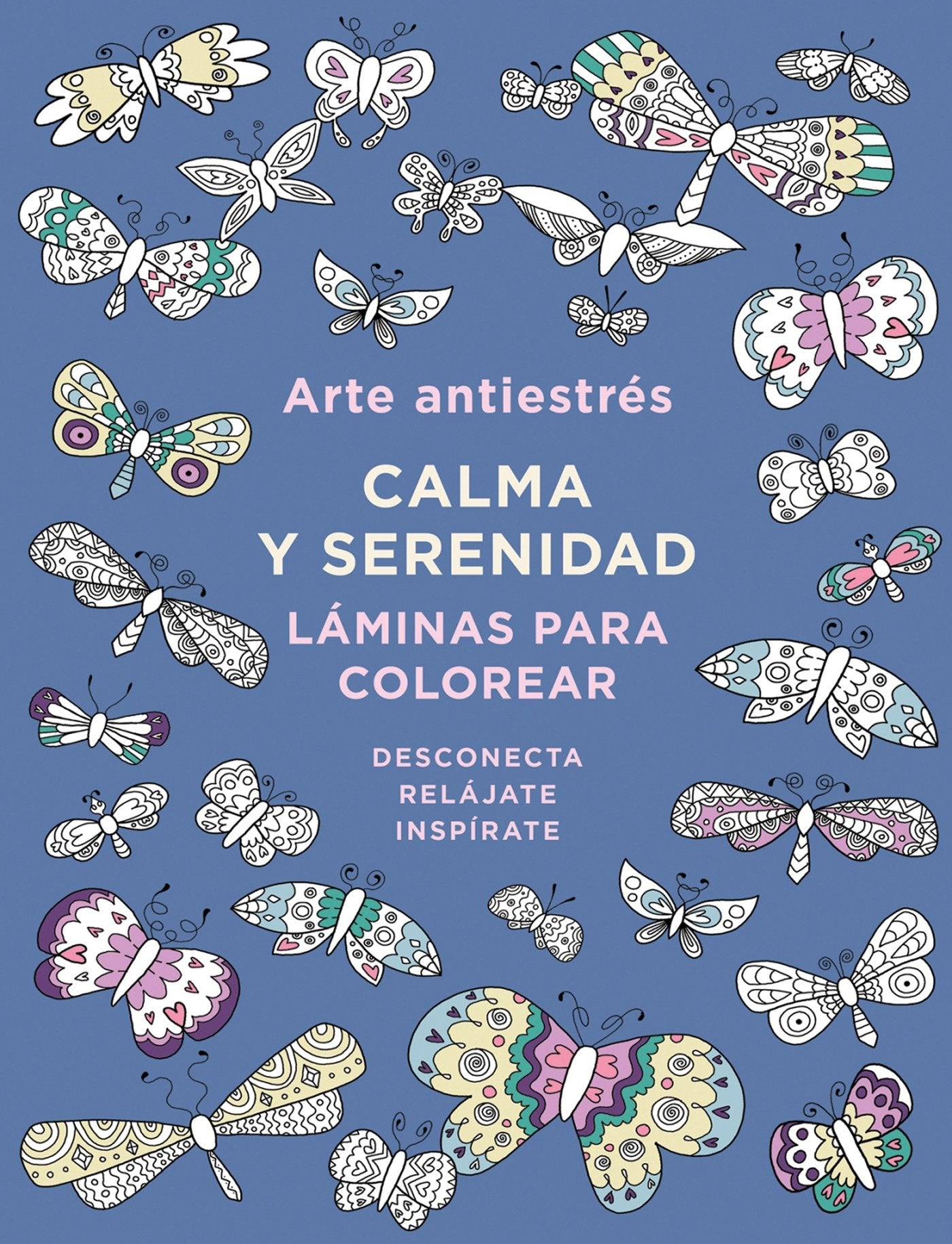 Arte antiestrés / Anti-Stress Art: Calma y serenidad: Láminas Para Colorear / Peace and Serenity book