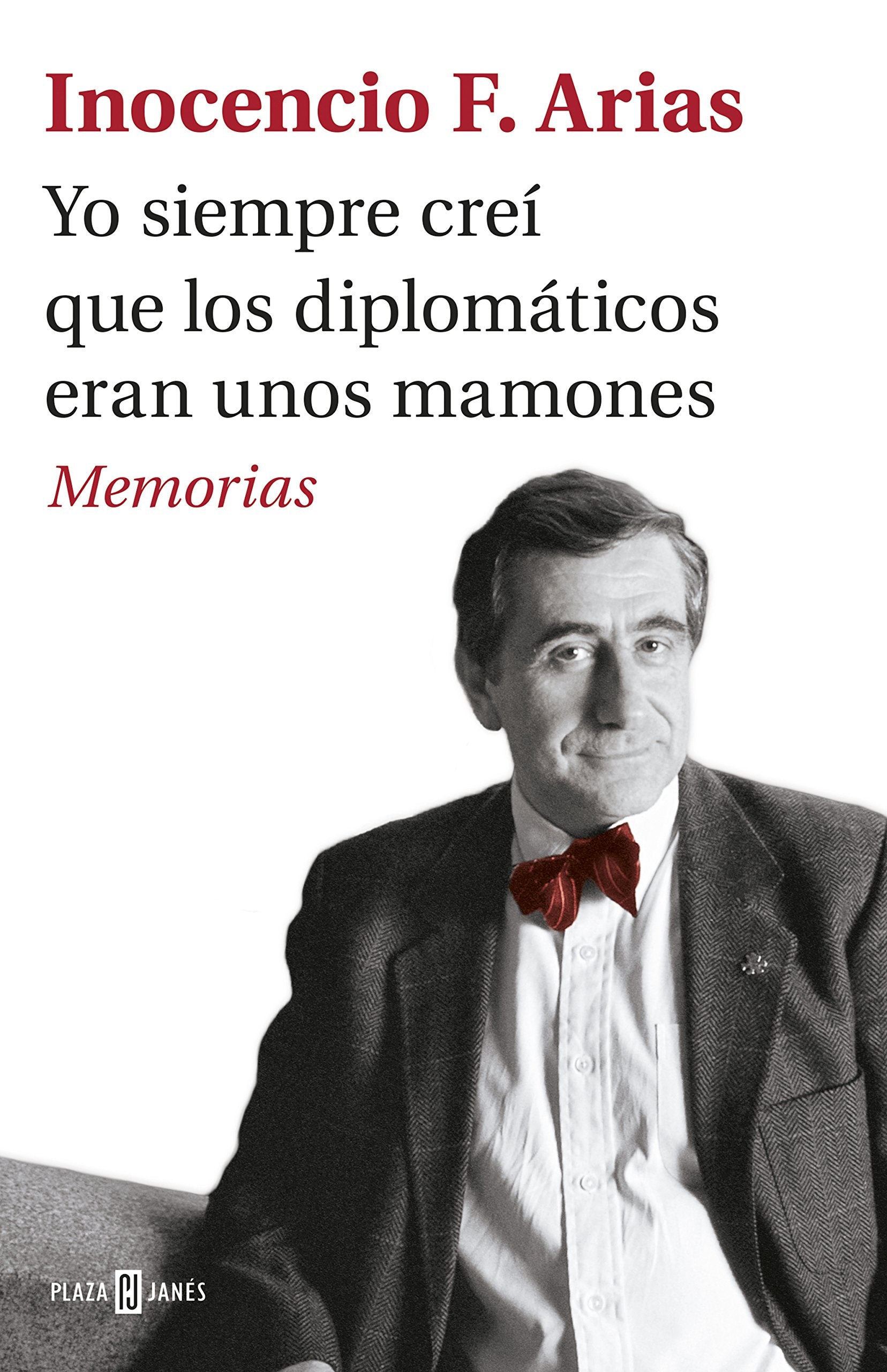 Yo siempre creí que los diplomáticos eran unos mamones : memorias Philosophy