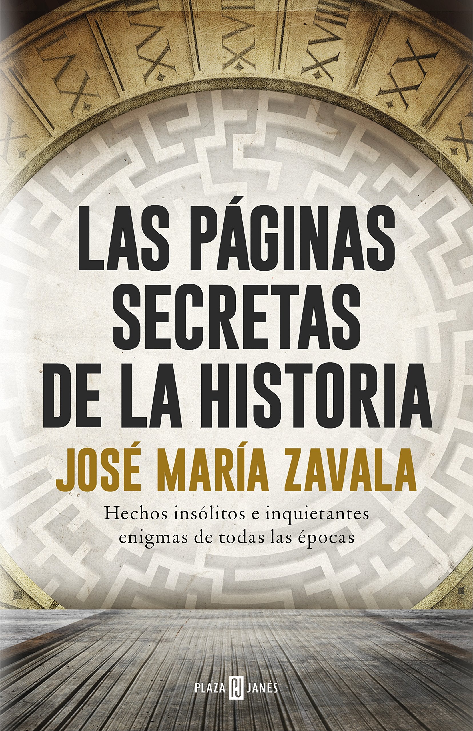 Las páginas secretas de la historia / History's Secret Pages: Hechos insolitos e inquietantes enigmas de todas las epocas: Hechos insólitos e inquietantes enigmas de todas las épocas (Éxitos) Social Sciences