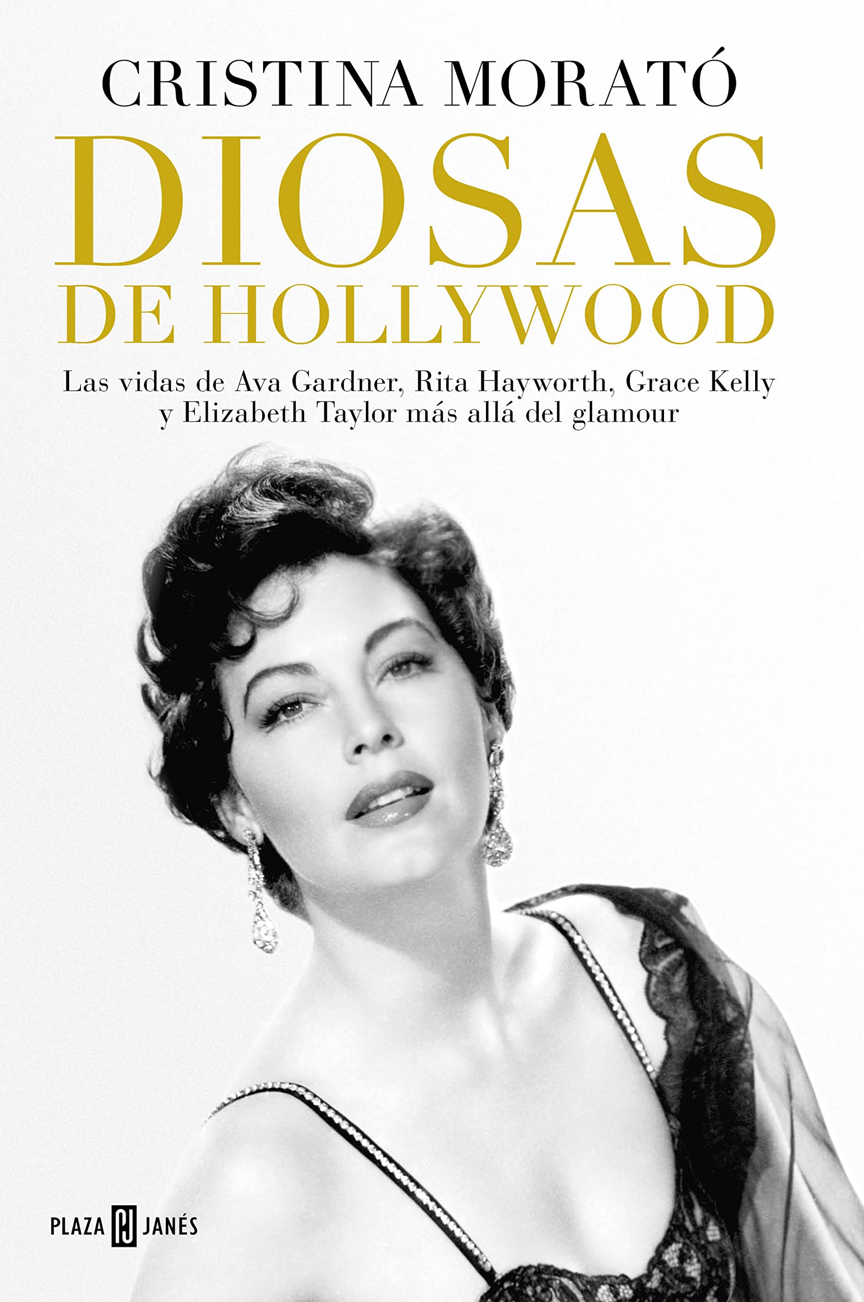 Diosas de Hollywood: Las vidas de Ava Gardner, Rita Hayworth, Grace Kelly y Elizabeth Taylor más allá del glamour (Obras diversas) Books