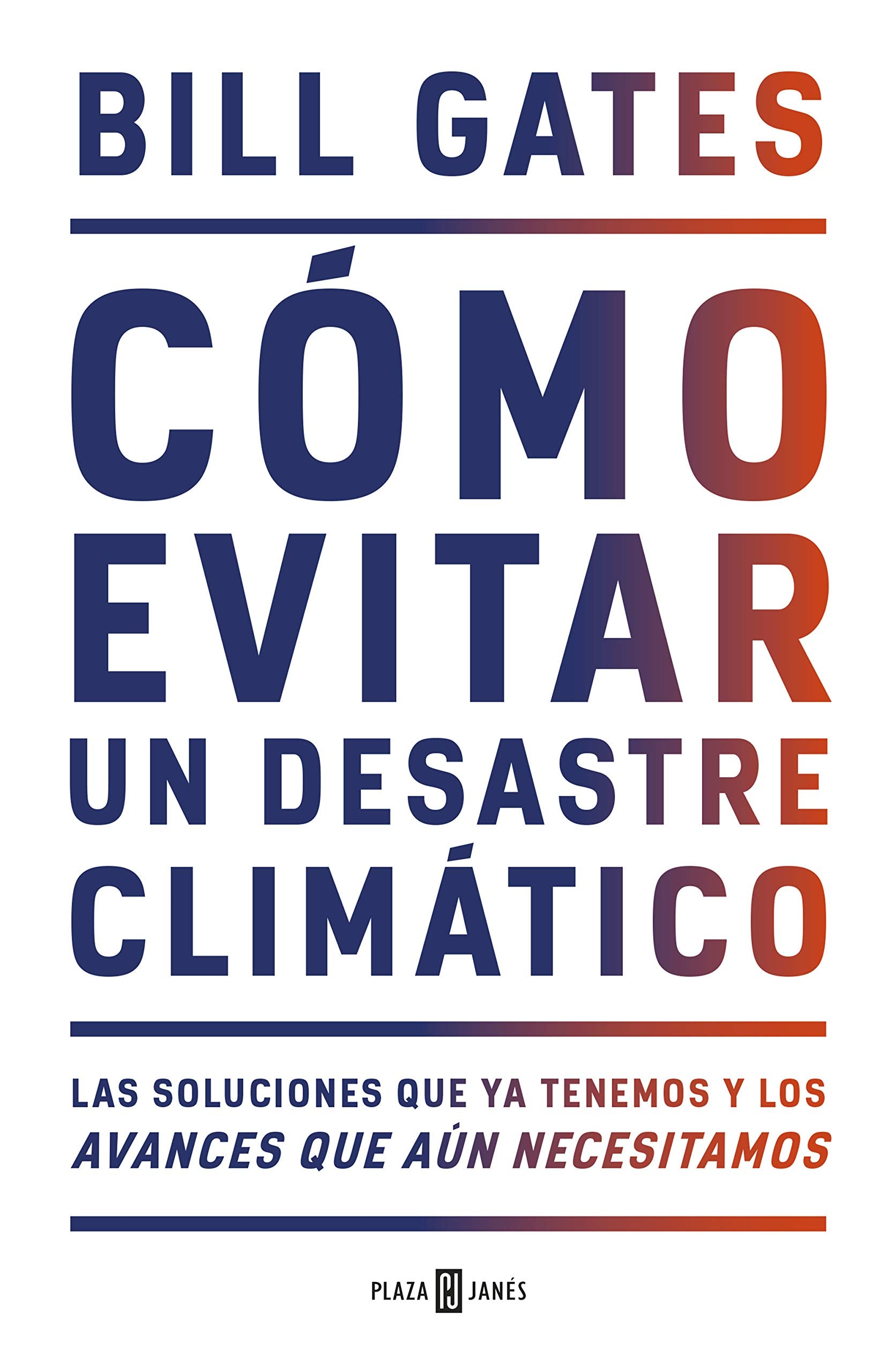 Cómo evitar un desastre climático: Las soluciones que ya tenemos y los avances que aún necesitamos book