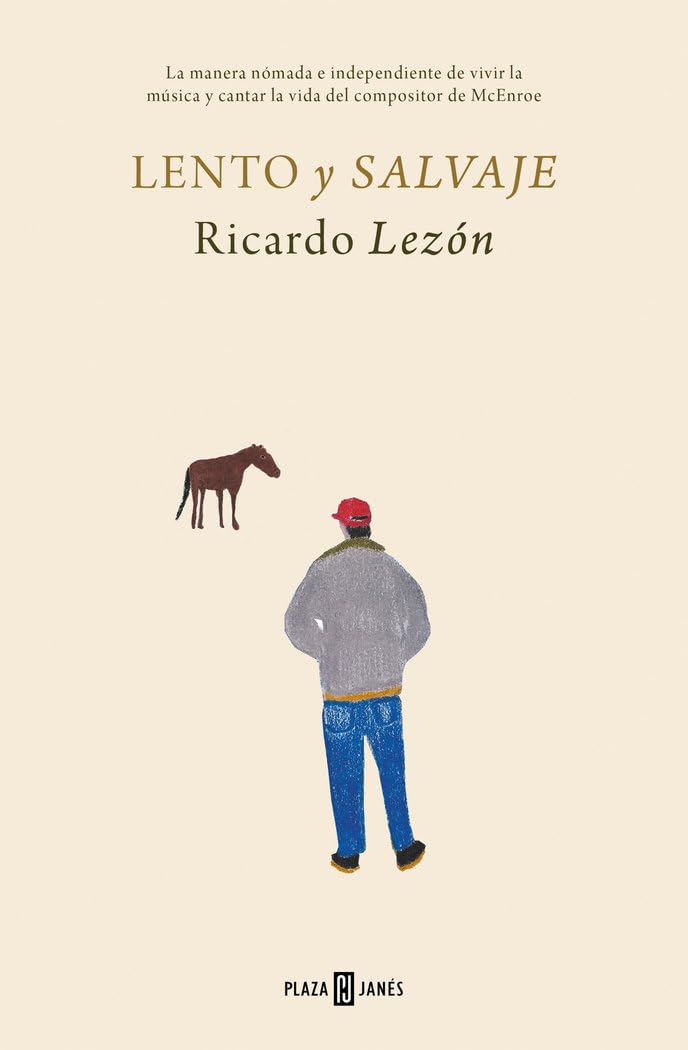 Lento y salvaje: La manera nómada e independiente de vivir la música y cantar la vida el compositor de McEnroe book