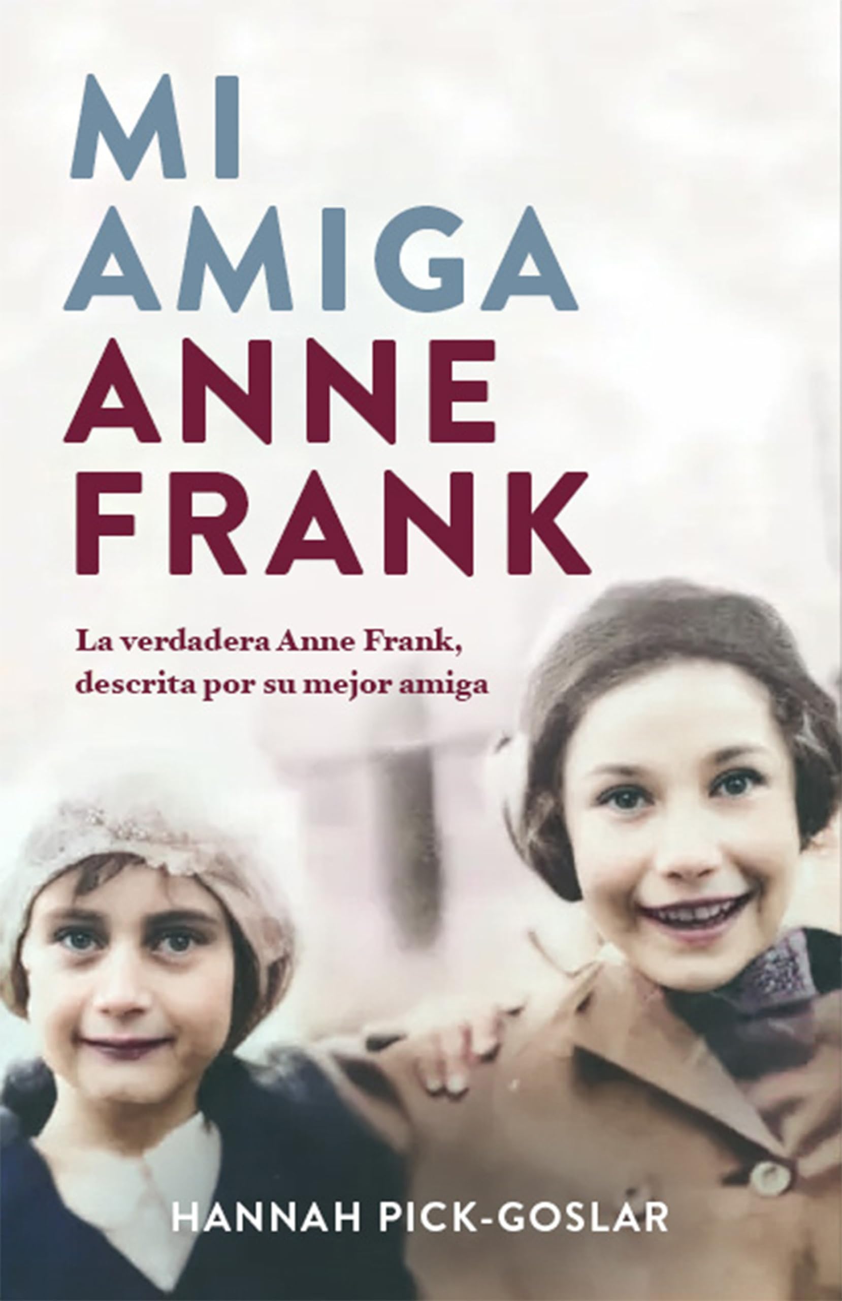 Mi Amiga Anne Frank / My Friend Anne Frank Biographies