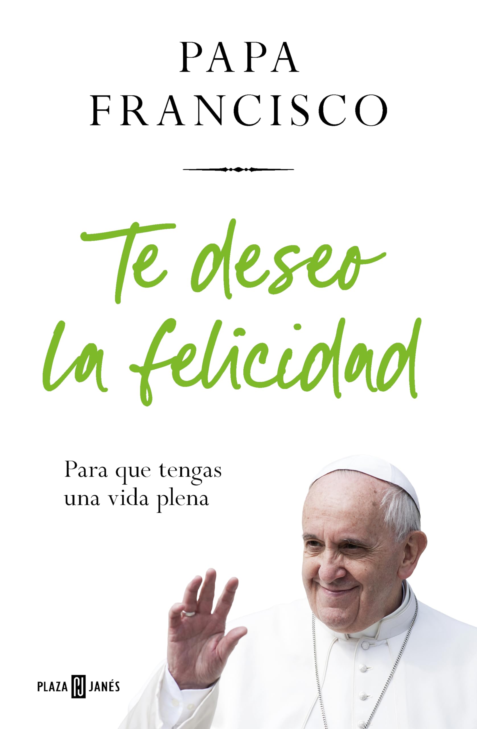Te deseo la felicidad: Para que tengas una vida plena (Obras diversas) Business, Finance & Career